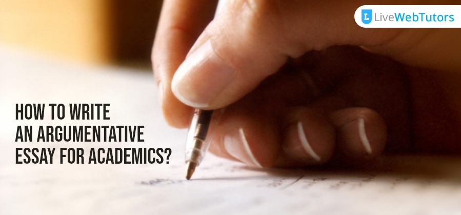 How to Write an Argumentative Essay for Academics